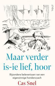 Maar verder is-ie lief, hoor -  Cas Snel (ISBN: 9789021499444)