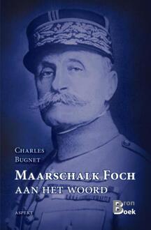 Maarschalk Foch aan het woord - Boek Charles Bugnet (9461536585)