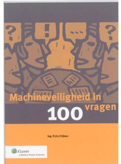 Machineveiligheid in 100 vragen - Boek P.J.G.J. Frijters (9013075355)