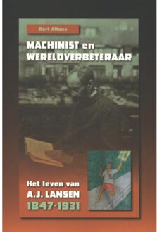 Machinist en wereldverbeteraar - Boek Bert Altena (9087044739)