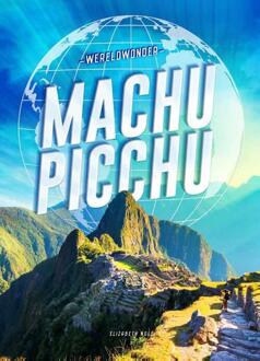Machu Picchu - Wereldwonder - Elizabeth Noll