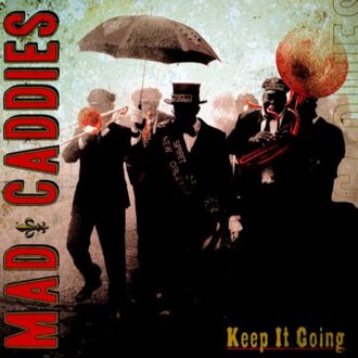 Mad Caddies - Keep It Going