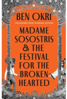 Madame Sosostris & The Festival For The Broken-Hearted - Ben Okri