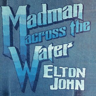 Madman Across The Water - Elton John