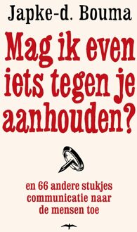 Mag ik even iets tegen je aanhouden?