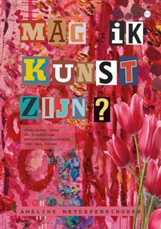 Mag ik kunst zijn? -  Améline Metdepenninghen (ISBN: 9789465284453)