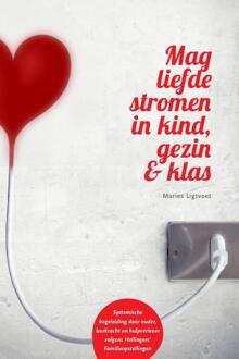 Mag Liefde Stromen In Kind, Gezin & Klas - (ISBN:9789083035284)