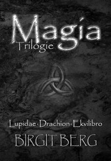 Magia Trilogie -  Birgit Berg (ISBN: 9789493390096)