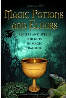 Magic Potions And Elixirs - Recipes And Spells For Kids In Magic Training - Fet, Catherine