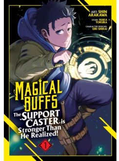 Magical Buffs: The Support Caster Is Stronger Than He Realized! (Manga) Vol. 1 - Magical Buffs: The - Haka Tokura