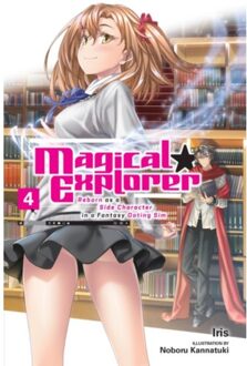 Magical Explorer, Vol. 4 (Light Novel) - Magical Explorer (Light Novel) - David Musto