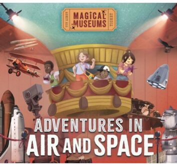 Magical Museums: Adventures In Air And Space - Magical Museums - Ben Hubbard