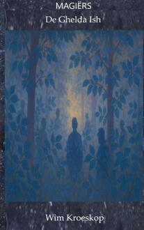 Magiërs: De Ghelda Ish -  Wim Kroeskop (ISBN: 9789465205137)
