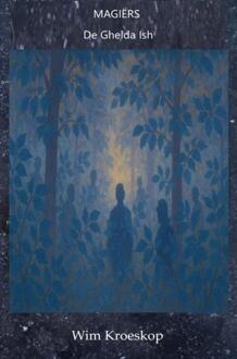Magiërs: De Ghelda Ish -  Wim Kroeskop (ISBN: 9789465205144)