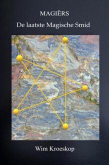 Magiërs: De laatste Magische Smid -  Wim Kroeskop (ISBN: 9789464920406)