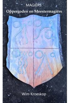 Magiërs: oppergoden en meestermagiërs - Boek Wim Kroeskop (9402146385)