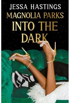 Magnolia Parks: Into The Dark - Magnolia Parks Universe - Jessa Hastings