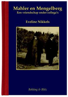 Mahler en Mengelberg - Boek Eveline Nikkels (9061094917)