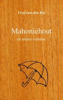Mahoniehout - Boek Fred van den Bos (9461933959)