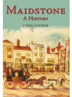 Maidstone: A History - Cyril Cooper