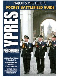 Major and Mrs Holt's Pocket Battlefield Guide to Ypres and Passchendaele