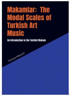 Makamlar: The Modal Scales Of Turkish Art Music - Thomas Mikosch