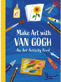 Make Art With Van Gogh: An Art Activity Book - The Van Gogh Museum
