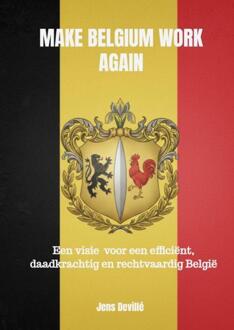 Make Belgium Work Again -  Jens Devillé (ISBN: 9789465315232)