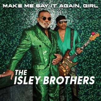 Make Me Say It Again, Girl - The Isley Brothers