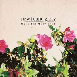 Make The Most Of It - New Found Glory