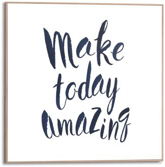 Make Today Amazing - Schilderij 50 x 50 cm