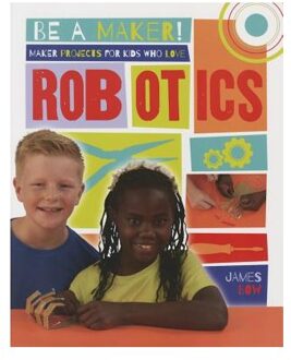 Maker Projects for Kids Who Love Robotics