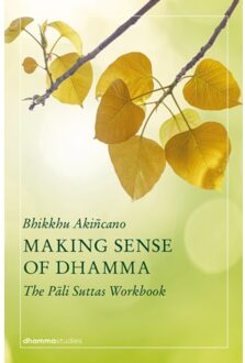 Making Sense Of Dhamma - Dhammastudies - Bhikkhu Akiñcano