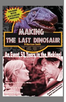 Making The Last Dinosaur (Hardback) - Smith, B Harrison
