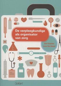 Maklu, Uitgever De verpleegkundige als organisator van zorg - Boek Bart Geurden (9044127985)