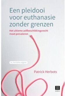 Maklu, Uitgever Een Pleidooi Voor Euthanasie Zonder Grenzen - Patrick Herbots