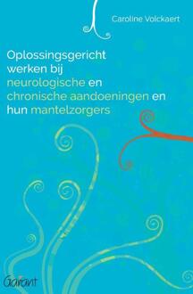 Maklu, Uitgever Oplossingsgericht werken bij neurologische en chronische aandoeningen en hun mantelzorgers - (ISBN:9789044137811)