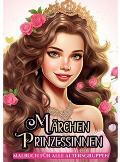 Malbuch Für Alle Altersgruppen - Märchen Prinzessinnen - Malbücher Für Erwachsene