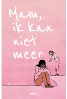 Mam, Ik Kan Niet Meer - Betty van Brunschot