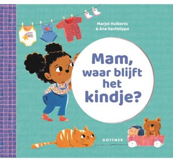 Mam, waar blijft het kindje?