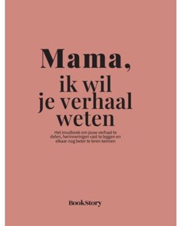 Mama, Ik Wil Je Verhaal Weten - Ik Wil Je Verhaal Weten - Bookstory