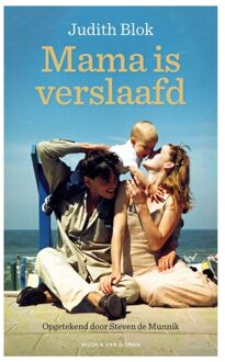 Mama is verslaafd - Judith Blok, Steven de Munnik - ebook