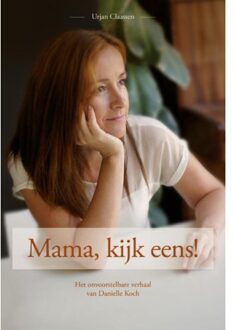 Mama, kijk eens! - Boek Urjan Claassen (9082594706)