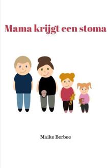 Mama krijgt een stoma -  Maike Berbee (ISBN: 9789403739366)