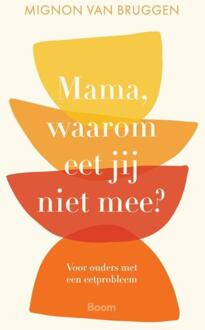 Mama, waarom eet jij niet mee? -  Mignon van Bruggen (ISBN: 9789024468638)