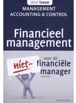 Management Accounting & Control - Financieel Management Voor De Niet-Financiële Manager - Gijs Hiltermann