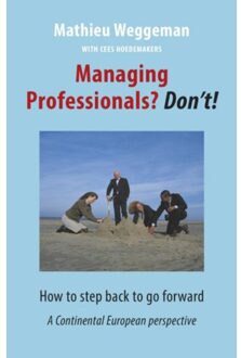 Managing professionals? Don't! - Boek Mathieu Weggeman (9492004011)