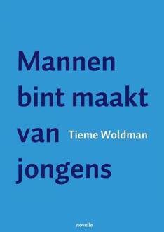 Mannen bint maakt van jongens - Boek Tieme Woldman (9462543534)