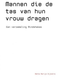 Mannen die de tas van hun vrouw dragen - Boek Mette Marije Dijkstra (9463428828)