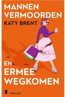 Mannen Vermoorden En Ermee Wegkomen - Katy Brent